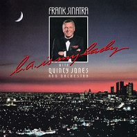 Frank Sinatra& Quincy Jones - L.A. is My Lady