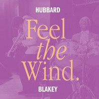 Freddie -and Art Blakey- Hubbard - Feel the Wind (Clear)