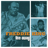 Freddie King - Live Away