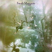 Fresh Maggots - Fresh Maggots