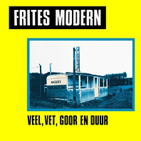 Frites Modern - Veel, Vet, Goor En Duur