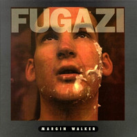 Fugazi - Margin Walker