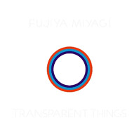 Fujiya & Miyagi - Transparent Things