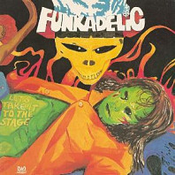 Funkadelic - Let's Take It To the Stage