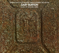 Gary Burton - Seven Songs For Quartet & Chamber Orchestra