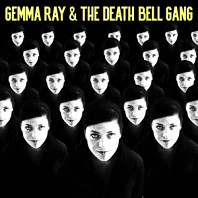 Gemma Ray - And the Death Bell Gang
