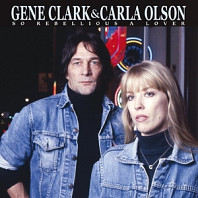 Gene Clark - So Rebellious a Lover