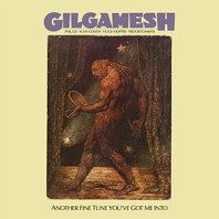 Gilgamesh - Another Fine Tune You've Got Me Into