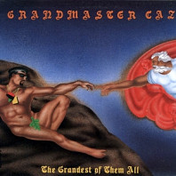 Grandmaster Caz - Grandest of Them All