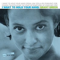 Grant Green - I Want To Hold Your Hand