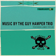 Guy Hamper Trio - All the Poisons In the Mud