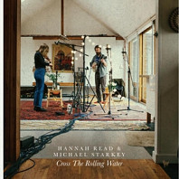 Hannah Read& Michael Starkey - Cross the Rolling Water