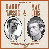 Music of Harry Taussig and Max Ochs