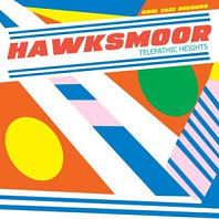 HAWKSMOOR - Telepathic Heights