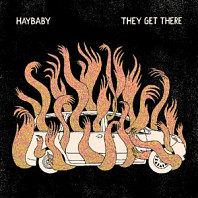 Haybaby - They Get There