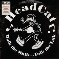 Headcat - Walk the Walk... Talk the Talk