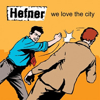 Hefner (2) - We Love the City