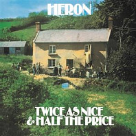 Heron - Twice As Nice and Half the Price