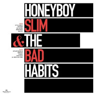 Honeyboy Slim & The Bad Habits - Honeyboy Slim & the Bad Habits