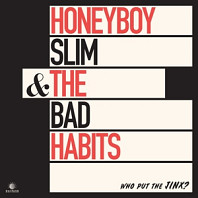 Honeyboy Slim & The Bad Habits - Who Put the Jinx?