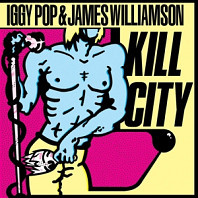 Iggy Pop - Kill City