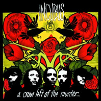 Incubus - A Crow Left of the Murder