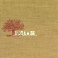 Iron & Wine - The Creek Drank the Cradle