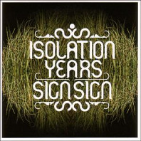 Isolation Years - Sign Sign