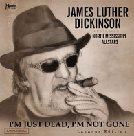 James Luther Dickinson - I'm Just Dead I'm Not Gone