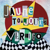 Jaune Toujours - Vertigo