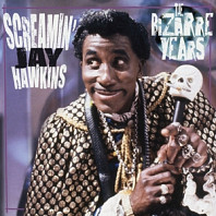 Jay -Screamin'- Hawkins - Bizarre Years