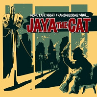 Jaya The Cat - More Late Night Transmissions With