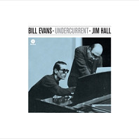 Jim Hall Bill Evans - Undercurrent