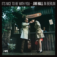 Jim Hall - It's Nice To Be With You