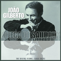 Joao Gilberto/ Chega De Saudade