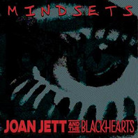 Joan Jett& the Blackhearts - Mindsets