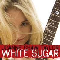Joanne Shaw Taylor - White Sugar