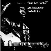 John Lee Hooker - Get Back Home In the Usa