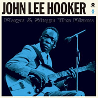 John Lee Hooker - Plays and Sings the Blues