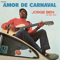 Jorge Ben Trio - Amor De Carnaval