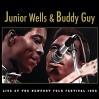 Junior Wells& Buddy Guy - Live At the Newport Folk Festival