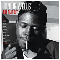 Junior Wells - Cut That Out!