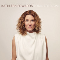 Kathleen Edwards - Total Freedom