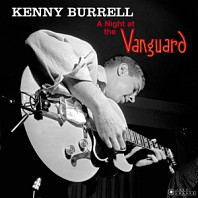 Kenny Burrell - A Night At the Vanguard