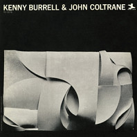 Kenny Burrell& John Coltrane - Kenny Burrell & John Coltrane