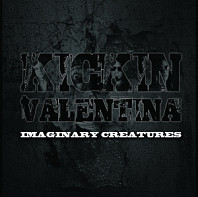 Kickin Valentina - Imaginary Creatures