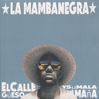 La Mambanegra - El Callegueeso Y Su Mala Mana