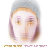 Laetitia Sadier - Something Shines