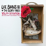 Lee Bains& the Glory Fires - Youth Detention