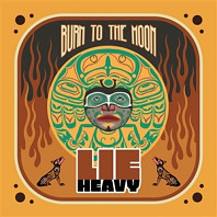Lie Heavy - Burn To the Moon